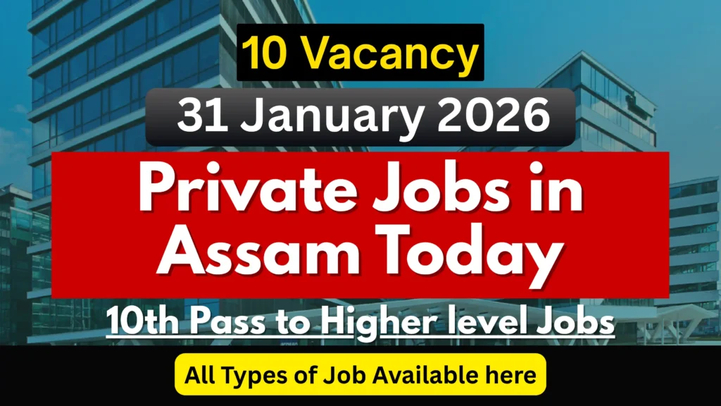 Private Jobs in Assam Today (31 January 2026)